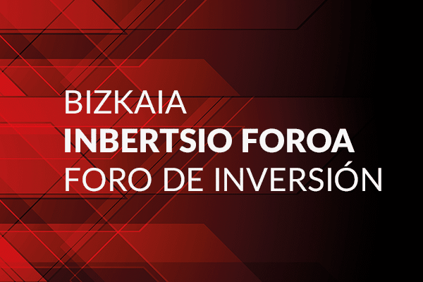 Bizkaia Foro de Inversión 2024
