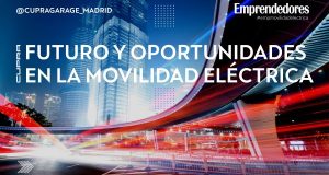 ¿Te interesa la movilidad eléctrica? Apúntate al evento que organizan CUPRA y Emprendedores