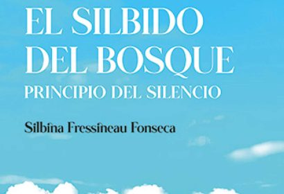 Letrame recoge opiniones sobresalientes sobre la novela El silbido del bosque de Silbina Fressinea